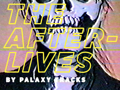 The Afterlives, by Palaxy Tracks gotham narrow hoefler co. palaxy tracks typography