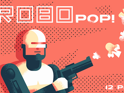 RoboPOP 2 graphic grunge halftone illustration illustrator movies popcorn robocop