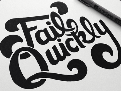Fail Quickly lettering handlettering ink lettering script sketch type typography