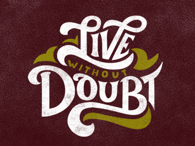 Live Without Doubt handlettering lettering script type typography