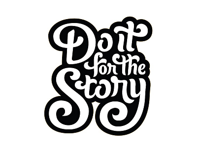 Do it for the Story handlettering lettering script type typography