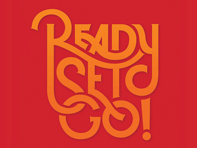 Ready, Set, Go! handlettering lettering ligature type typography