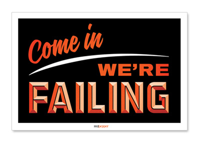 Come In We're Failing failing failure illustration sign type typography