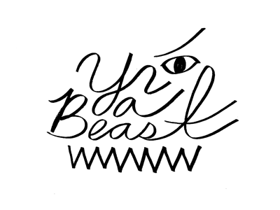 Yr A Beast beast black cursive eye handwritten type white