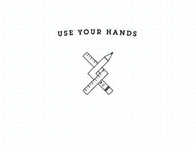 Use Your Hands illustration pencil ruler