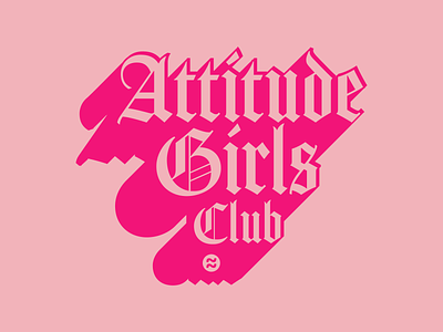 Attitude Girls Club attitude blackletter charm charmed life club clubs cool dropshadow empire girl club hot hot pink nuevo pink sassy shadow type art typogaphy women women empowerment