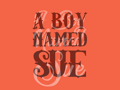 A Boy Named Sue a boy named sue johnny cash random typography