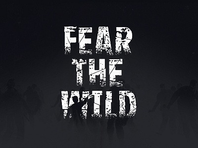 Fear the Wild Logo font design game gaming gaming logo illustration indie game logo ui zombie zombies