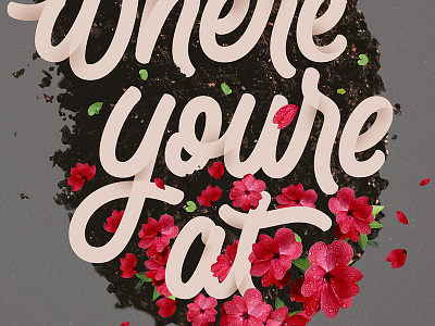 Start Where You're At - Lettering calligraphy custom flower illustrator lettering photoshop type typography vector