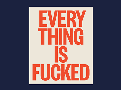 everything is fucked bold coronavirus earth fuck fucked grotesque help political poster sans serif simple typography