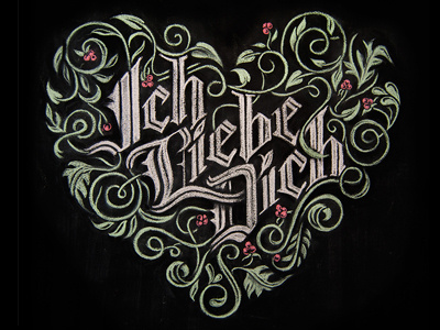 Ich Liebe Dich chalk chalkboard german handlettering lettering ligatures swashes