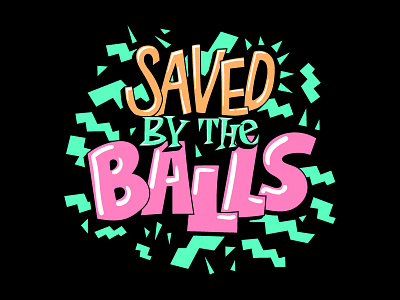 Saved by the Balls 90s balls fogo kickball tgif tshirt
