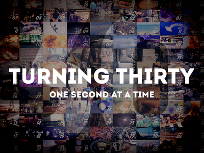 Turning 30, one second at a time one second seconds turning 30 video