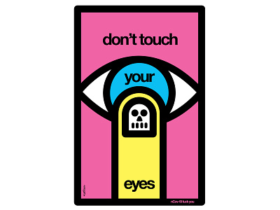 DON'T TOUCH YOUR EYES covid 19 covid19 health illustration pandemic poster poster art poster design stay home virus