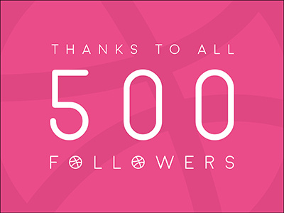 500 FOLLOWERS 500 all dribbble followers friend like logo logos love thanks to wold