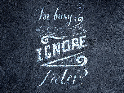 I'm busy, can I ignore you later? handlettering ignore lettering procreate rude type typography