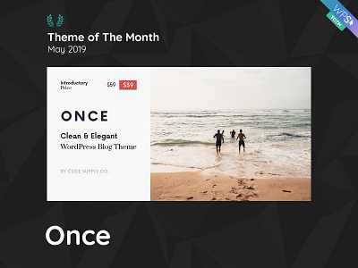 WPSelected Theme Of The Month May 2019 Once awards blog blogging creative design editorial journal magazine rewards template theme ui ux web webdesign website wordpress