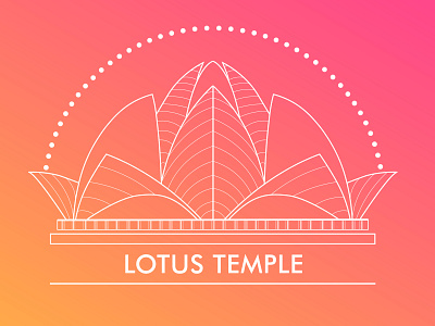 Lotus Temple architechture building city flat gradient illustration india landmark line art lotus lotus temple monument new delhi temple vector