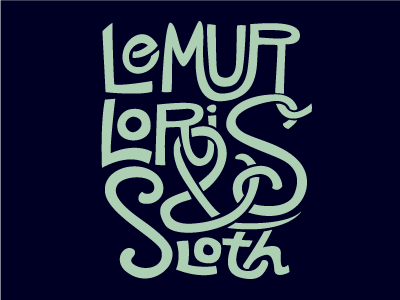 Lemur, Loris & Sloth lettering
