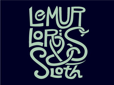 Lemur, Loris & Sloth