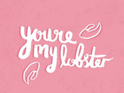 You're My Lobster brush calligraphy digital drawing handwritten illustration illustrator ink post card type typography vector