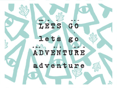 Lets go adventure! adventure digital design drawing illustration illustrator ink pattern travel type typography
