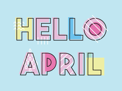 Hello April april digital illustration illustrator pattern sans serif shapes type typography vector