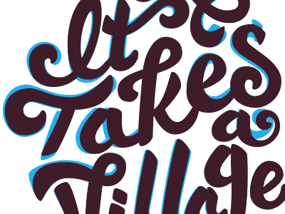 It Takes a Village lettering hand lettering