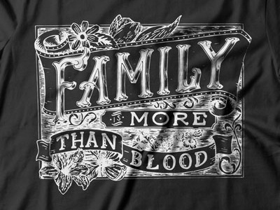 Family is more than blood tshirt design hand lettering
