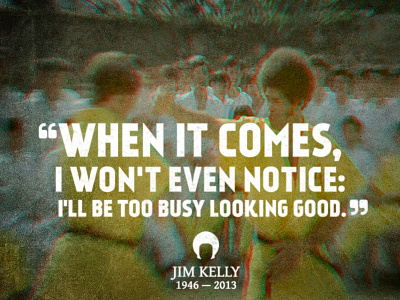Jim Kelly Quote