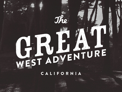 The Great West Adventure california collection lettering logo photography pic tumblr