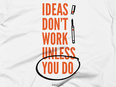 Ideas Don't Work Print creativity inspiration poster posters print startups startupvitamins tshirt