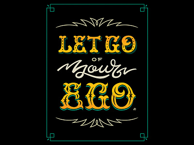 Let Go of Your Ego design graphicdesign hand lettering illustration lettering typography