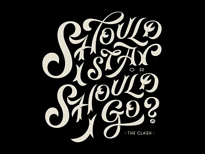 Shoud I Stay or Should I Go? design graphicdesign hand lettering lettering typography