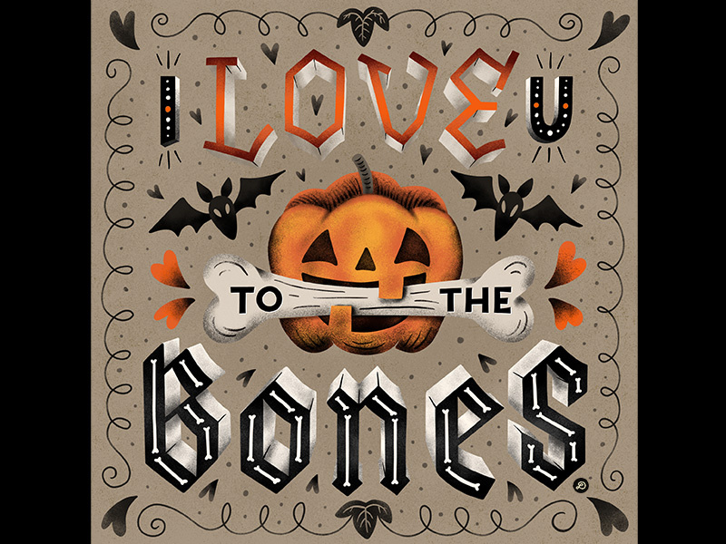 I Love You to the Bones halloween illustration typography lettering hand lettering graphicdesign design