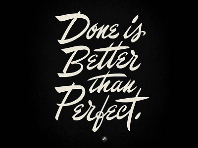 Done is Better than Perfect cursive hand lettering letterforms lettering script lettering typography