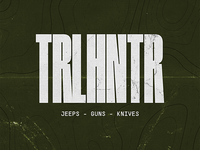 TRLHNTR 4x4 brand distressed grunge guns jeep knives logo offroad trail