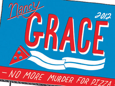 no more murder for pizza nancy grace pizza type typography yard sign