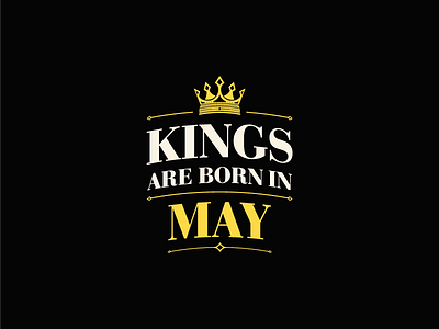 Kings Are Born In May are birthday born in may gift kings kings are born in may legends