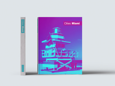 Cities: Miami - Cover book cities city color colorful cover duotone lifeguard stand lifeguard tower line miami miami beach miami beach florida miami florida minimal minimalism minimalist series