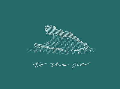 To The Sea design hand lettering illustration lettering lyrics ocean ocean life oceans sea waves waves illustration