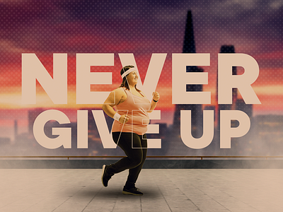 Never Give Up Poster design illustration photoshop