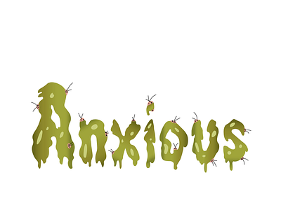 Anxious anxiety anxious drawing gooey graphic gross hand lettering logo pantone slime type art typography vector