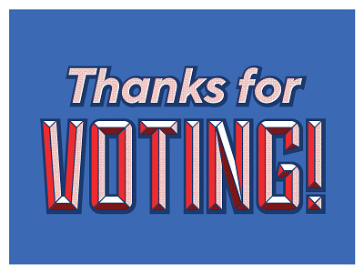 Thanks For Voting, America! america ballot election election day go vote halftone typography usa voting