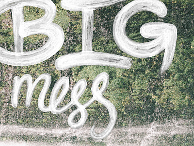 The Big Big Mess green handlettering messy poster typography