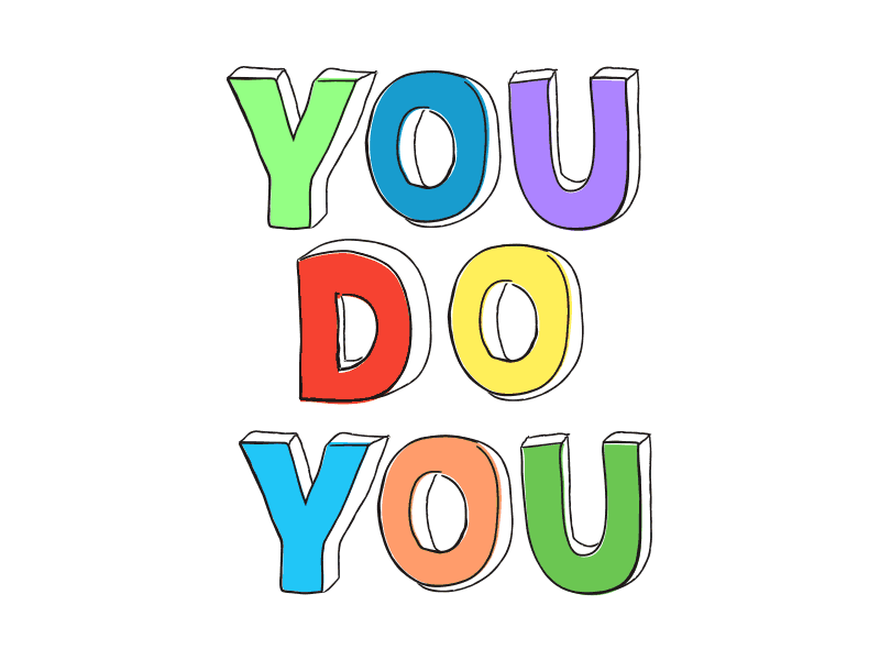 You Do You by Marie McGwier on Dribbble