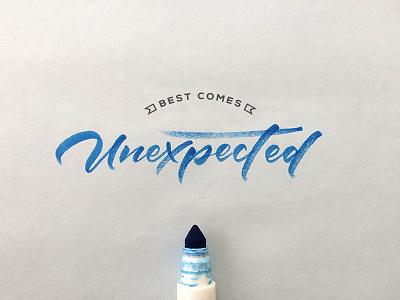 Best Comes Unexpected Lettering