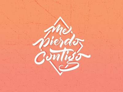 Me Pierdo Contigo hand lettering lettering