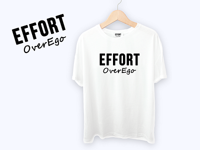 Effort Over Ego T-Shirt