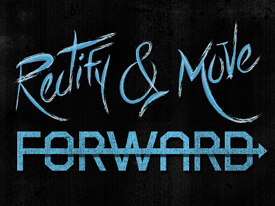 Rectify & Move Forward type typography